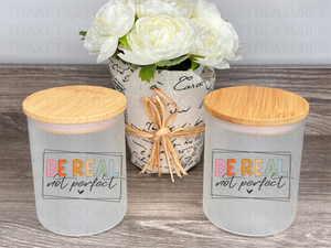 10 oz Frosted Candle Jars with Bamboo Lid/Multi-Purpose Jar/Be Real Not Perfect/#512