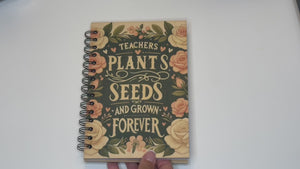 Personalized Teachers Plant Seeds Wood Cover Notebook #1002